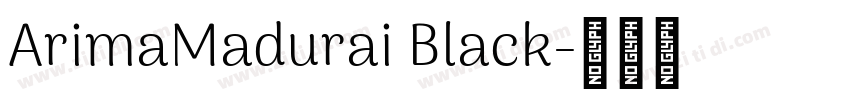 ArimaMadurai Black字体转换